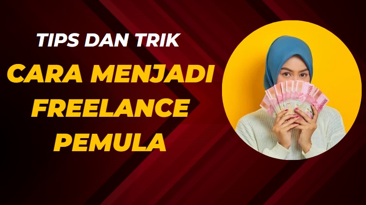 Cara Cepat Menguasai Freelance Pemula Secara Otodidak Panduan Lengkap Untuk Sukses Mandiri